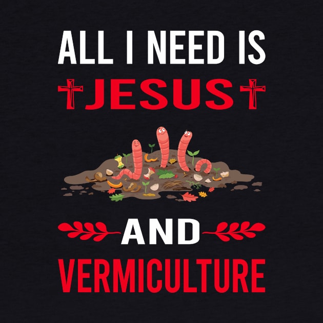 I Need Jesus And Vermiculture Worm Farming Farmer Vermicompost Vermicomposting by Good Day